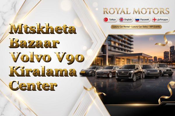 Mtskheta Bazaar Volvo V90 Kiralama - Center