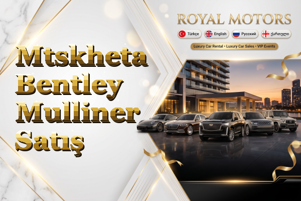 Mtskheta Bentley Mulliner Satış