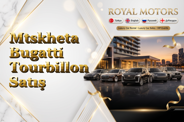 Mtskheta Bugatti Tourbillon Satış