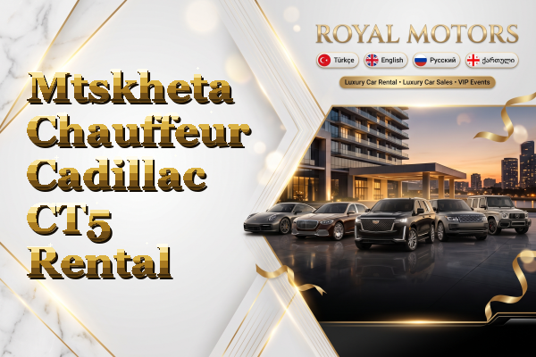 Mtskheta Chauffeur Cadillac CT5 Rental