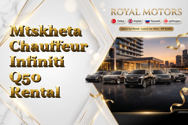 Mtskheta Chauffeur Infiniti Q50 Rental