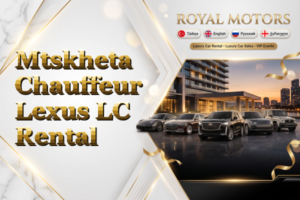 Mtskheta Chauffeur Lexus LC Rental