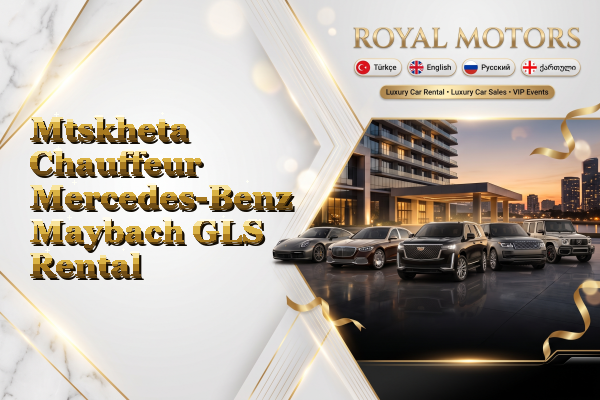 Mtskheta Chauffeur Mercedes-Benz Maybach GLS Rental