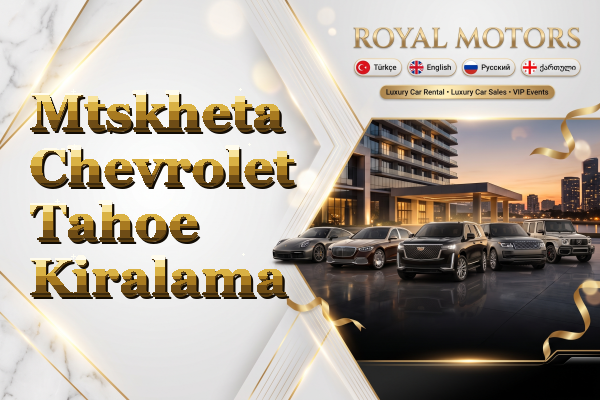 Mtskheta Chevrolet Tahoe Kiralama