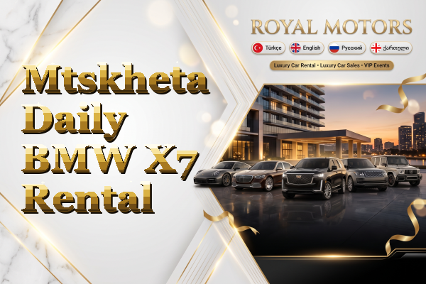 Mtskheta Daily BMW X7 Rental