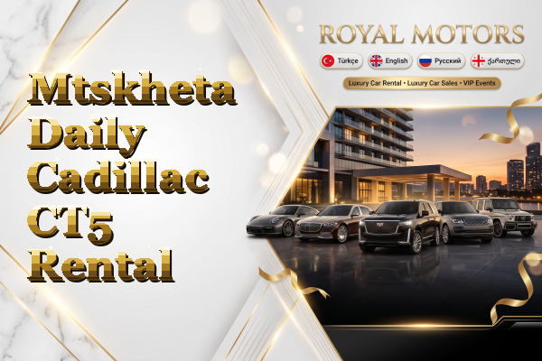 Mtskheta Daily Cadillac CT5 Rental