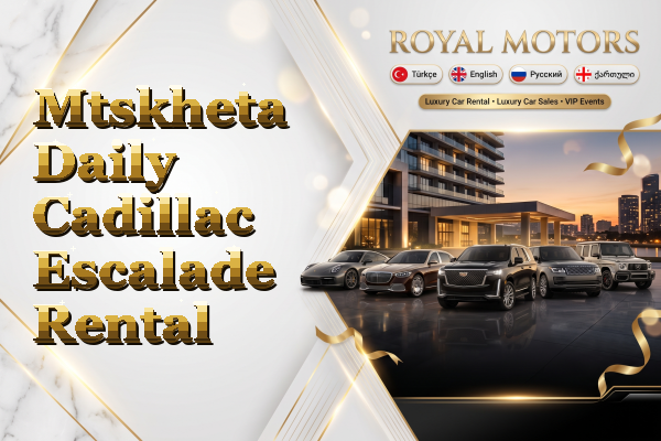 Mtskheta Daily Cadillac Escalade Rental