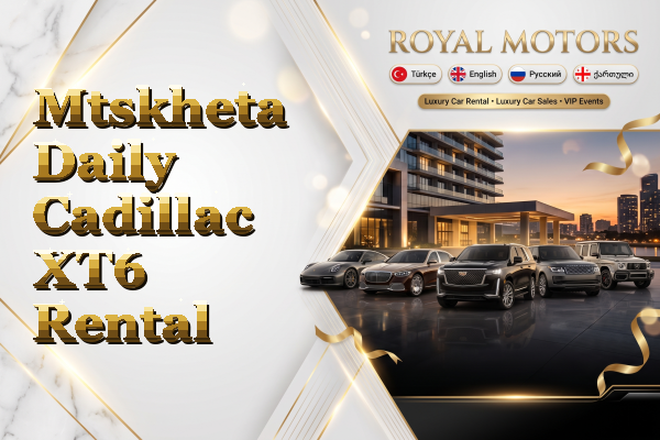 Mtskheta Daily Cadillac XT6 Rental