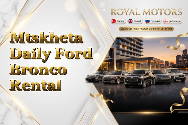 Mtskheta Daily Ford Bronco Rental