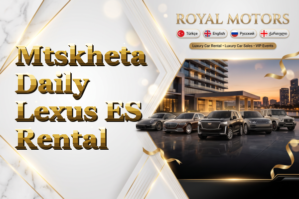 Mtskheta Daily Lexus ES Rental