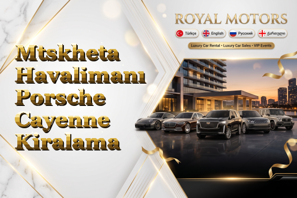Mtskheta Havalimanı Porsche Cayenne Kiralama