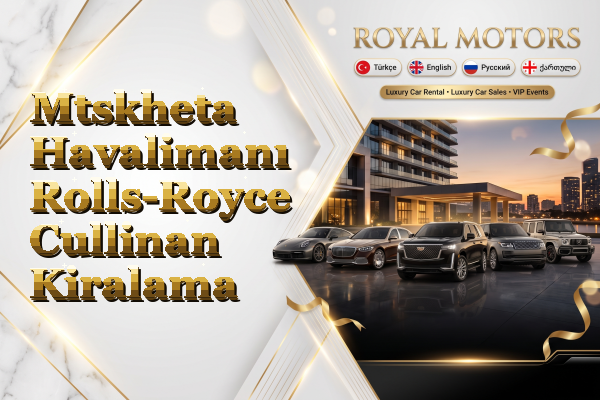 Mtskheta Havalimanı Rolls-Royce Cullinan Kiralama