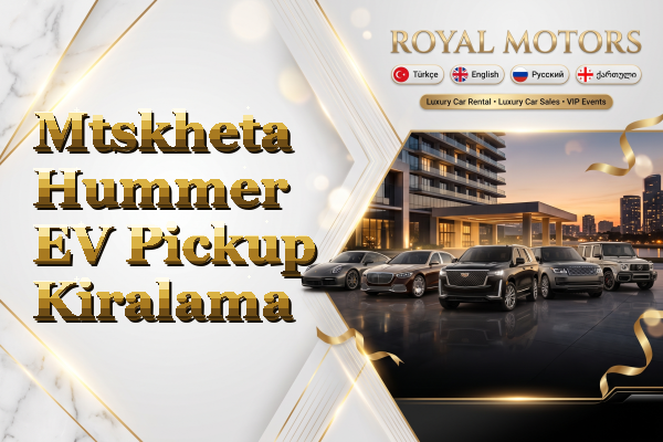 Mtskheta Hummer EV Pickup Kiralama