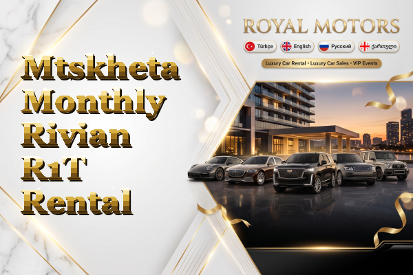 Mtskheta Monthly Rivian R1T Rental