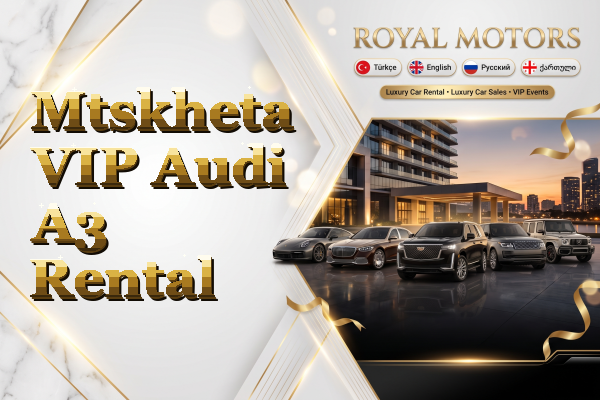 Mtskheta VIP Audi A3 Rental