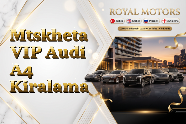 Mtskheta VIP Audi A4 Kiralama