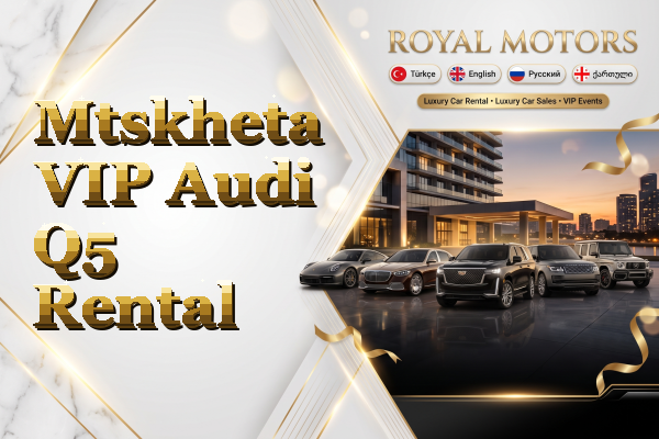 Mtskheta VIP Audi Q5 Rental