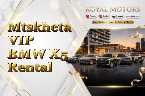 Mtskheta VIP BMW X5 Rental