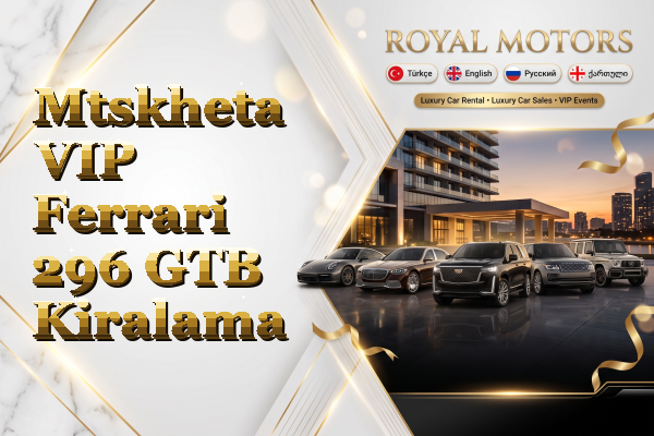 Mtskheta VIP Ferrari 296 GTB Kiralama