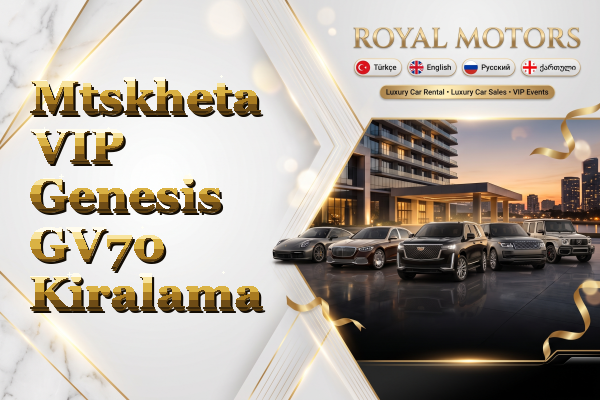 Mtskheta VIP Genesis GV70 Kiralama