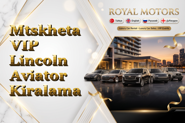Mtskheta VIP Lincoln Aviator Kiralama