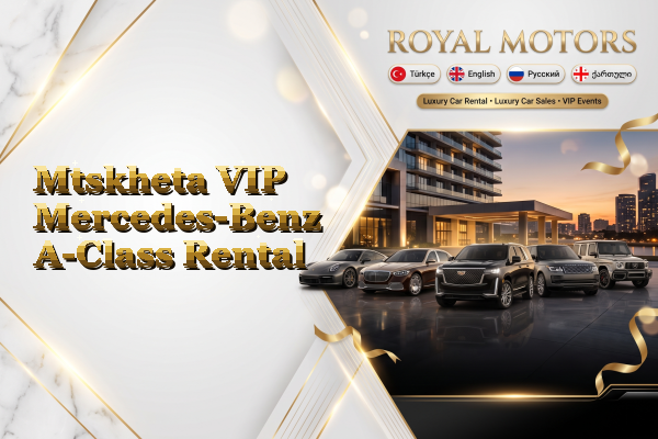 Mtskheta VIP Mercedes-Benz A-Class Rental