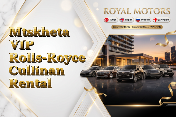 Mtskheta VIP Rolls-Royce Cullinan Rental