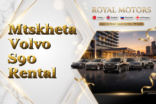 Mtskheta Volvo S90 Rental