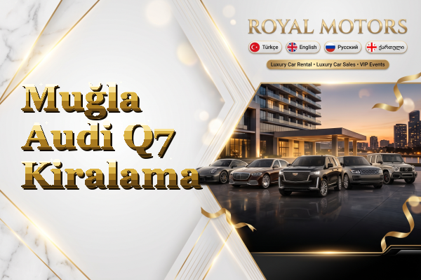 Muğla Audi Q7 Kiralama