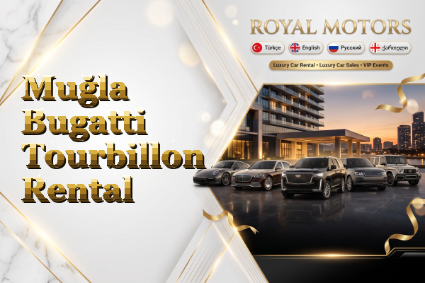 Muğla Bugatti Tourbillon Rental