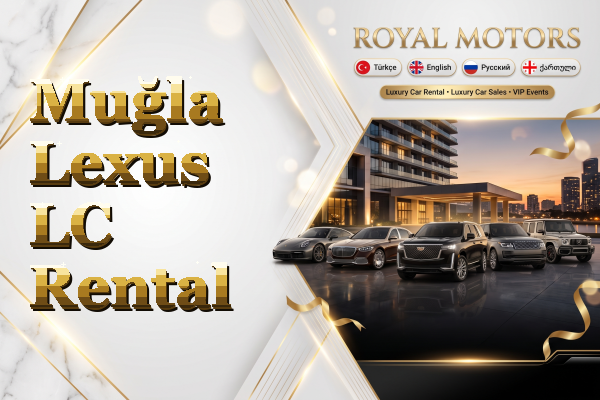 Muğla Lexus LC Rental