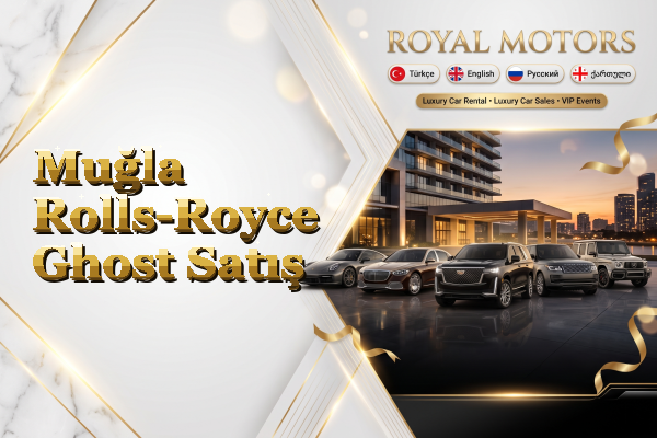 Muğla Rolls-Royce Ghost Satış
