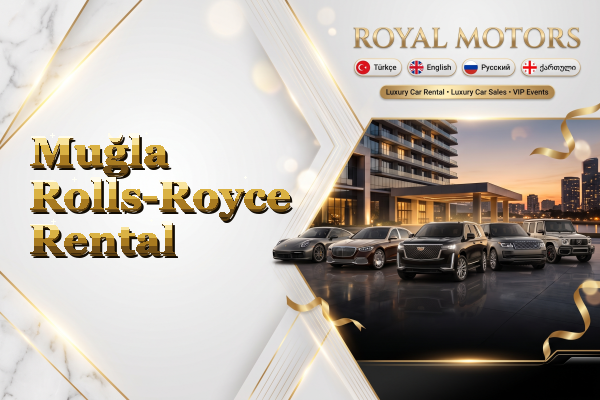 Muğla Rolls-Royce Rental