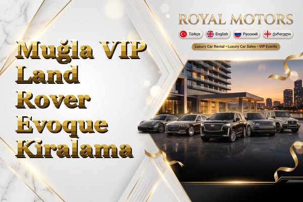 Muğla VIP Land Rover Evoque Kiralama