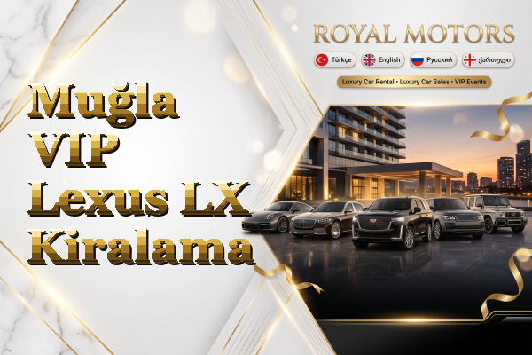 Muğla VIP Lexus LX Kiralama