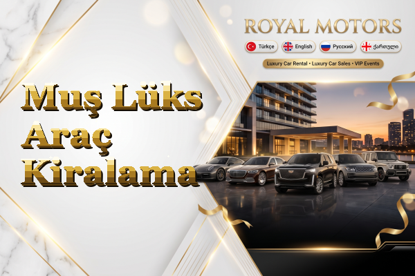 Muş Lüks Araç Kiralama