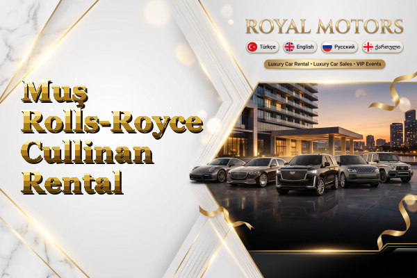 Muş Rolls-Royce Cullinan Rental