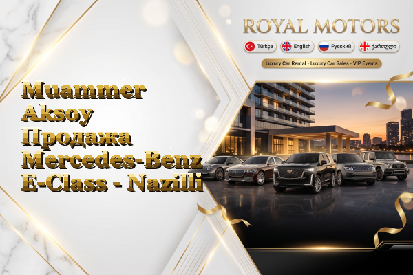 Muammer Aksoy Продажа Mercedes-Benz E-Class - Nazilli