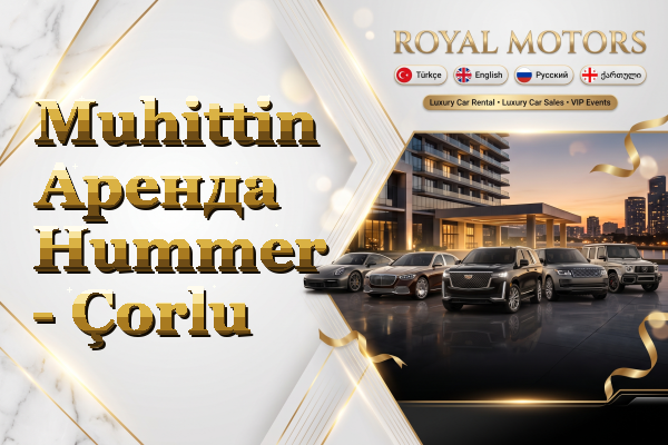 Muhittin Аренда Hummer - Çorlu