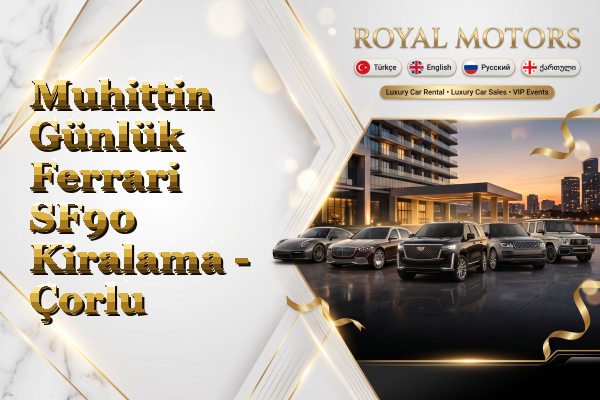 Muhittin Günlük Ferrari SF90 Kiralama - Çorlu