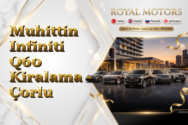 Muhittin Infiniti Q60 Kiralama - Çorlu