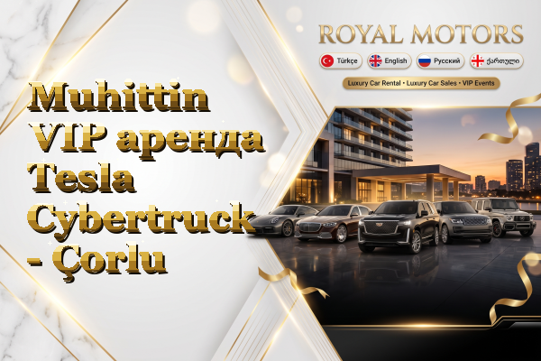 Muhittin VIP аренда Tesla Cybertruck - Çorlu