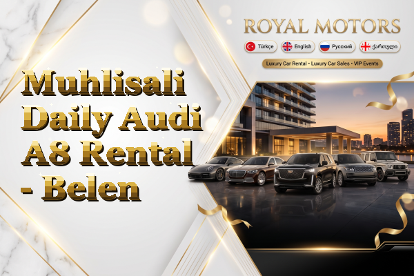 Muhlisali Daily Audi A8 Rental - Belen