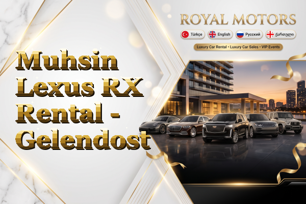 Muhsin Lexus RX Rental - Gelendost
