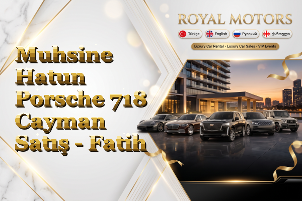 Muhsine Hatun Porsche 718 Cayman Satış - Fatih
