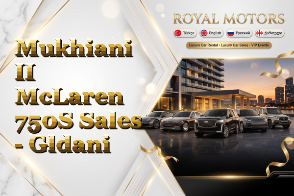 Mukhiani II McLaren 750S Sales - Gldani