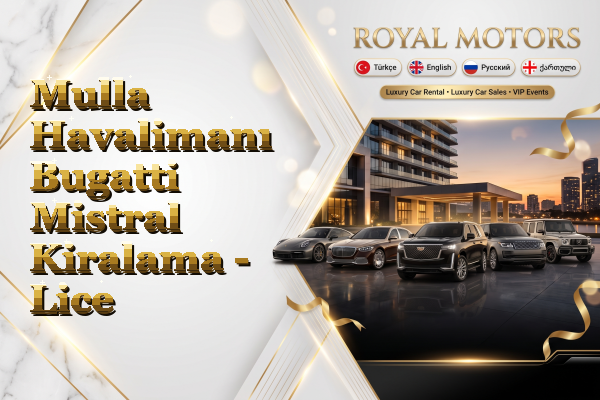 Mulla Havalimanı Bugatti Mistral Kiralama - Lice