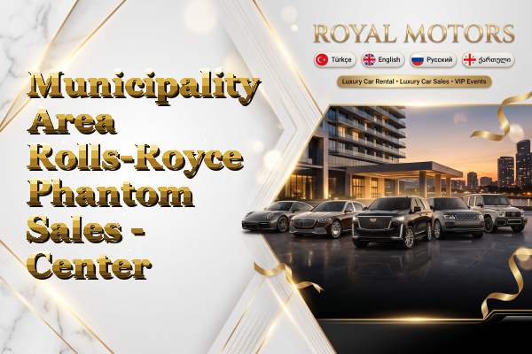 Municipality Area Rolls-Royce Phantom Sales - Center