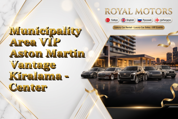 Municipality Area VIP Aston Martin Vantage Kiralama - Center