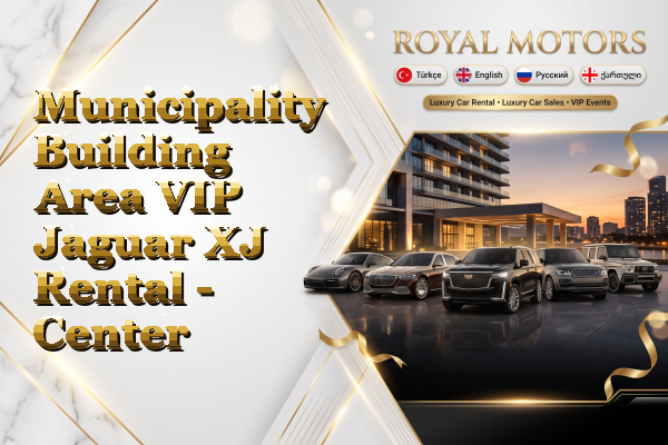 Municipality Building Area VIP Jaguar XJ Rental - Center